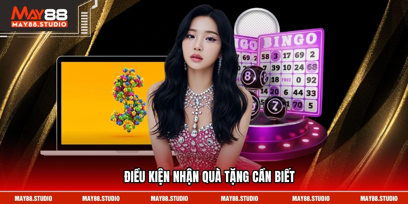 Điều kiện nhận quà tặng cần biết