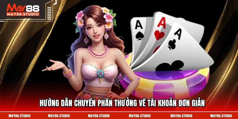 Hướng dẫn chuyển phần thưởng về tài khoản đơn giản