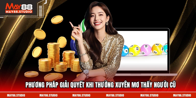 Phương pháp giải quyết khi thường xuyên mơ thấy người cũ